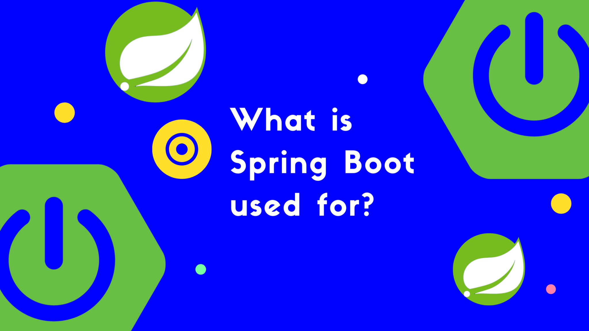 What Is Spring Boot Used For BHUTAN IO
